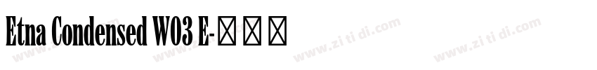 Etna Condensed W03 E字体转换
